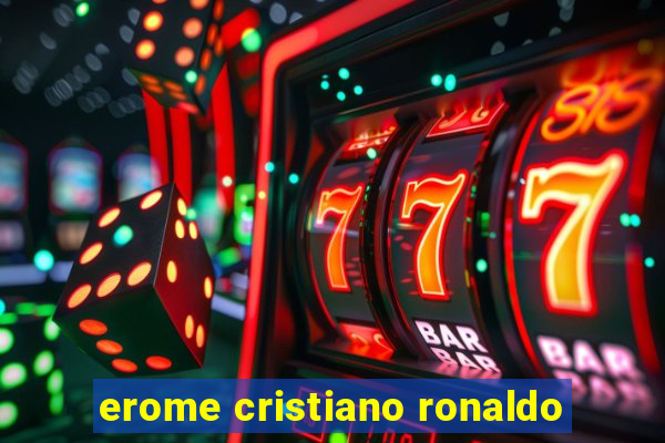 erome cristiano ronaldo